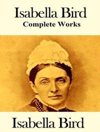 Produktbild: The Complete Works of Isabella Bird