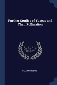 Produktbild: Further Studies of Yuccas and Their Pollination