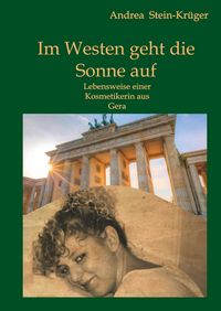Produktbild: Stein-Kr&uuml;ger, A: Im Westen geht die Sonne auf