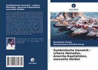 Produktbild: Symbiotische Genomik - urbane Nomaden, Anarcho-Kapitalisten, asexuelle Heiden
