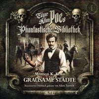 Produktbild: Edgar Allan Poe's Phantastische Bibliothek - Inszenierte Lesung - Folge 1: Grausame St&auml;dte
