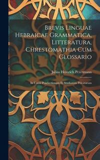 Produktbild: Brevis Linguae Hebraicae Grammatica, Litteratura, Chrestomathia Cum Glossario