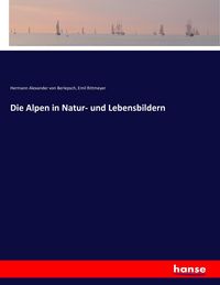 Produktbild: Die Alpen in Natur- und Lebensbildern