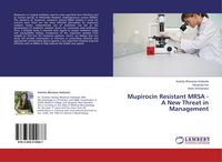 Produktbild: Mupirocin Resistant MRSA - A New Threat in Management