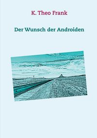 Produktbild: Der Wunsch der Androiden