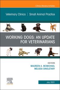 Produktbild: Working Dogs: An Update for Veterinarians, An Issue of Veterinary Clinics of North America: Small Animal Practice, E-Book