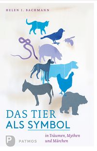 Produktbild: Das Tier als Symbol in Tr&auml;umen, Mythen und M&auml;rchen