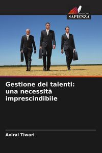Produktbild: Gestione dei talenti: una necessit&agrave; imprescindibile