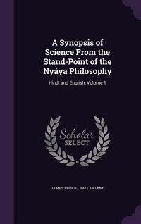 Produktbild: A Synopsis of Science From the Stand-Point of the Ny&aacute;ya Philosophy