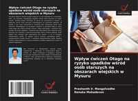 Produktbild: Wp&iquest;yw &iquest;wicze&iquest; Otago na ryzyko upadk&oacute;w w&iquest;r&oacute;d os&oacute;b starszych na obszarach wiejskich w Mysuru