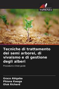 Produktbild: Tecniche di trattamento dei semi arborei, di vivaismo e di gestione degli alberi