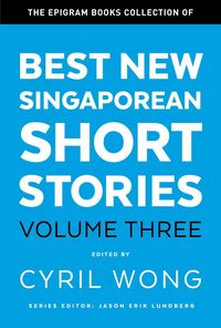 Produktbild: The Epigram Books Collection of Best New Singaporean Short Stories (Volume Three)