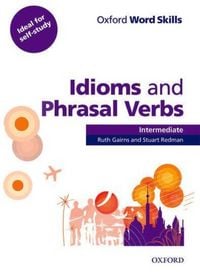 Produktbild: Oxford Word Skills: Intermediate. Idioms and Phrasal Verbs Student Book with Key