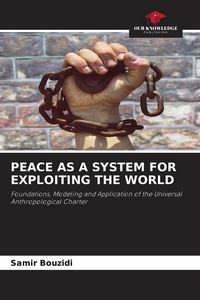 Produktbild: Peace As a System For Exploiting The World