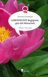 Produktbild: LEBENSKUNST Begegnungen mit Menschen. Life is a Story - story.one