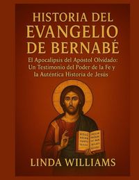 Produktbild: Williams, L: HISTORIA DEL EVANGELIO DE BERNAB&Eacute;S
