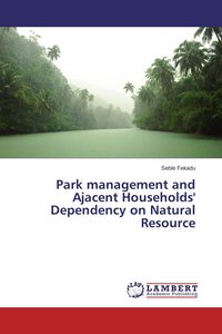 Produktbild: Park management and Ajacent Households' Dependency on Natural Resource