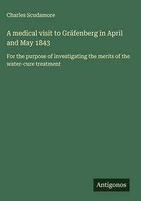 Produktbild: A medical visit to Gr&auml;fenberg in April and May 1843