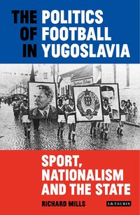 Produktbild: The Politics of Football in Yugoslavia