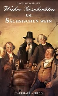Produktbild: Wahre Geschichten um S&auml;chsischen Wein