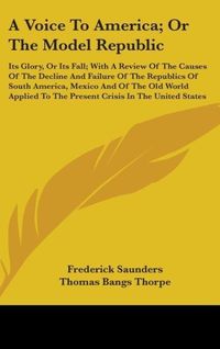 Produktbild: Saunders, F: Voice To America; Or The Model Republic