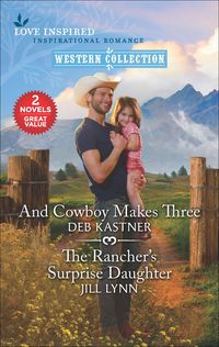 Produktbild: And Cowboy Makes Three and The Rancher's Surprise Daughter
