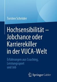 Produktbild: Hochsensibilit&auml;t - Jobchance oder Karrierekiller in der VUCA-Welt