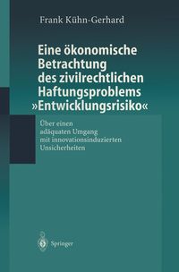 Produktbild: Eine &ouml;konomische Betrachtung des zivilrechtlichen Haftungs-problems "Entwicklungsrisiko"