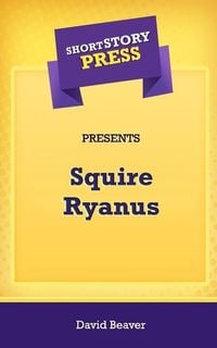 Produktbild: Short Story Press Presents Squire Ryanus
