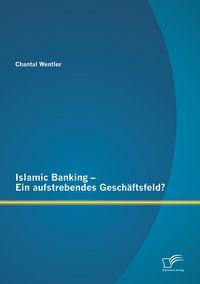 Produktbild: Islamic Banking - Ein aufstrebendes Gesch&auml;ftsfeld?