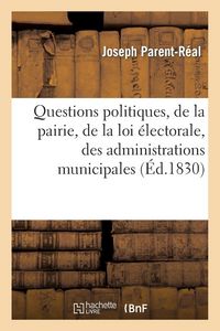 Produktbild: Questions politiques, de la pairie, de la loi &eacute;lectorale, des administrations municipales