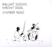Produktbild: Ballak' Sissoko & Vincent Segal: Chamber Music
