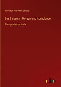 Produktbild: Das Salben im Morgen- und Abendlande