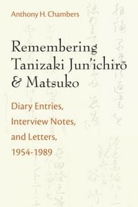 Produktbild: Chambers, A: Remembering Tanizaki Jun'ichiro and Matsuko