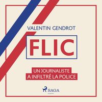 Produktbild: Flic: un journaliste a infiltr&eacute; la police