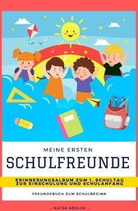 Produktbild: Meine ersten Schulfreunde Erinnerungsalbum zum 1. Schultag zur Einschulung und Schulanfang Freundebuch zum Schulbeginn