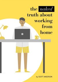 Produktbild: The naked truth about working from home