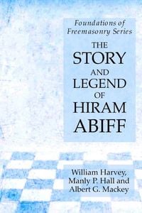 Produktbild: The Story and Legend of Hiram Abiff