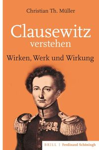 Bild vom Artikel Clausewitz verstehen vom Autor Christian Th. Müller
