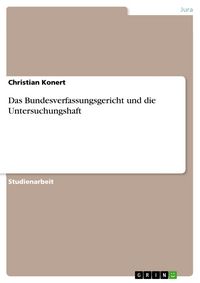Produktbild: Das Bundesverfassungsgericht und die Untersuchungshaft