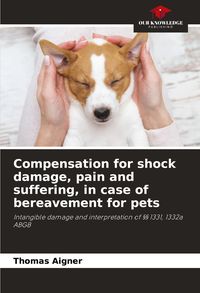 Produktbild: Compensation for shock damage, pain and suffering, in case of bereavement for pets