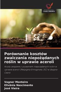 Produktbild: Por&oacute;wnanie koszt&oacute;w zwalczania niepo&iquest;&iquest;danych ro&iquest;lin w uprawie aceroli