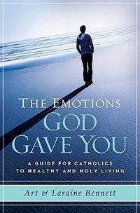 Produktbild: The Emotions God Gave You: A Guide for Catholics to Healthy and Holy Living