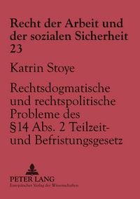 Produktbild: Rechtsdogmatische und rechtspolitische Probleme des &sect; 14 Abs. 2 Teilzeit- und Befristungsgesetz