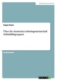 Produktbild: &Uuml;ber die deutschen Arbeitsgemeinschaft Selbsthilfegruppen