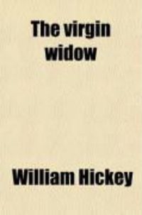Produktbild: The Virgin Widow; Or, the Triumphs of Gospel Truth Over Hindu Ascetic Superstition [A Poem] by a Christian Missionary [W. Hickey].
