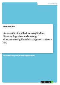 Produktbild: Austausch eines Radbremszylinders, Bremsanlageninstandsetzung (Unterweisung Kraftfahrzeugmechaniker / -in)