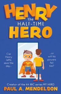 Produktbild: Mendelson, P: Henry the Half-Time Hero
