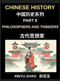 Produktbild: Chinese History Chronicles (Part 8)- Philosophers and Thinkers Who Shaped Ancient China, Confucius, Laozi, Sun Tzu, Confucianism, Daoism, Legalism and Beyond