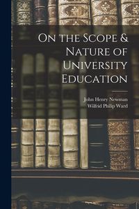 Produktbild: On the Scope & Nature of University Education [microform]
